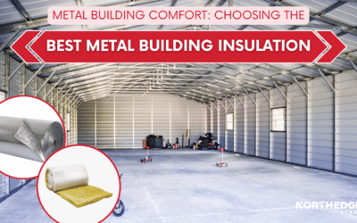 Metal Building Comfort: Choosing the Best Metal Building Insulation